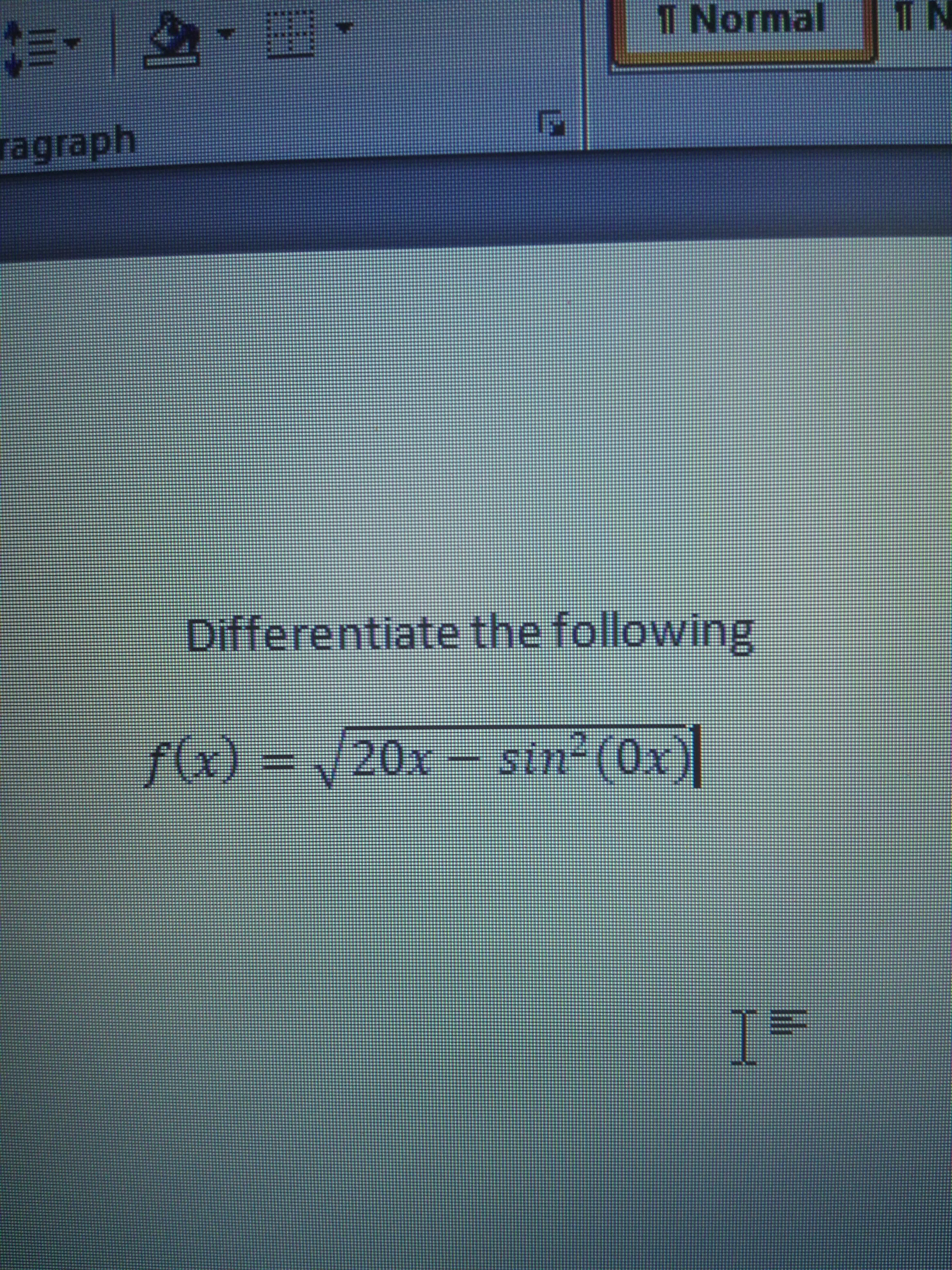 Differentiate the following
f(x) - /20x-stn²(0x)
