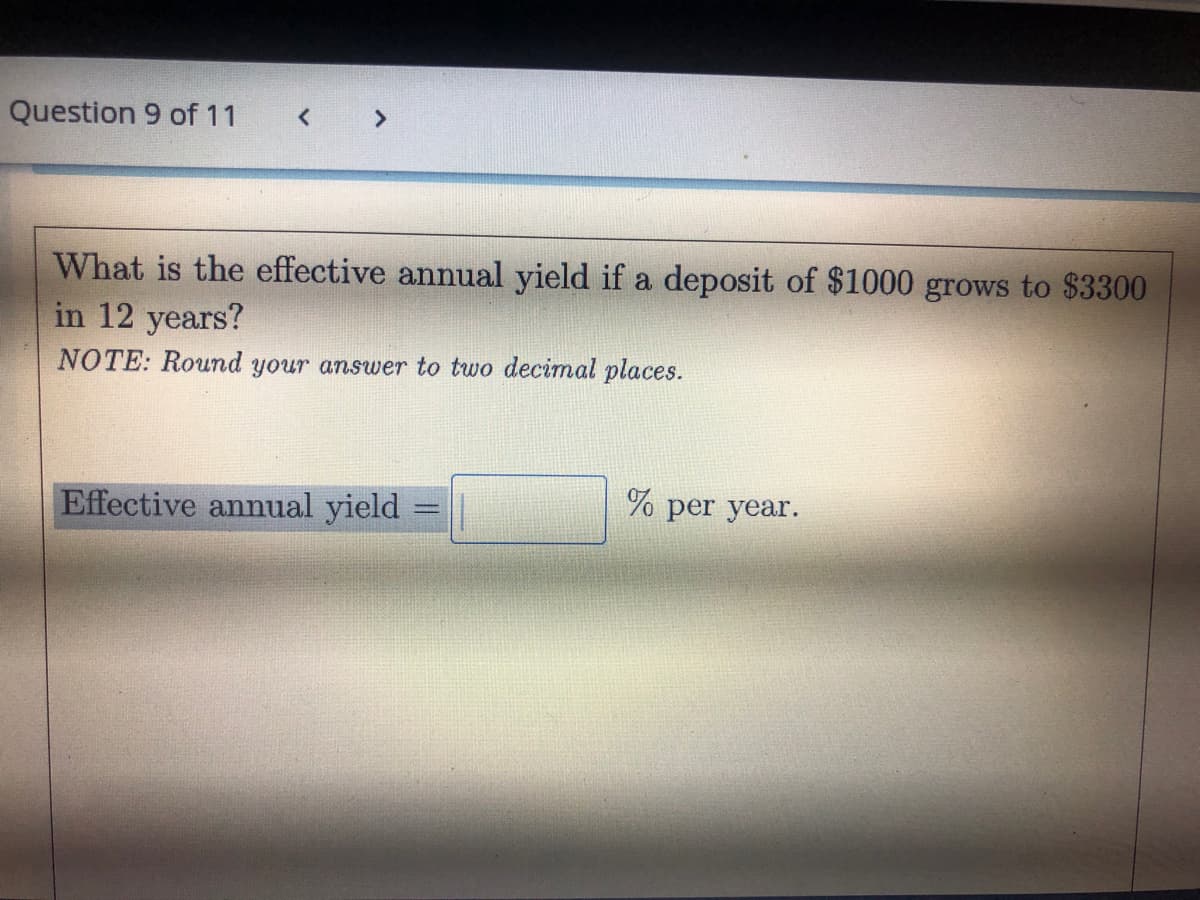 What is the effective annual yield if a deposit of $1000 grows to $3300
in 12 years?
