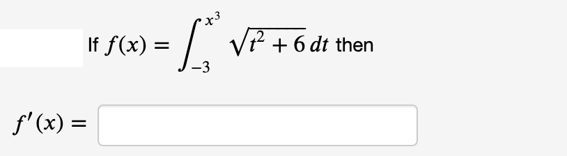 If f(x) = |
V2 + 6 dt then
f'(x) =
