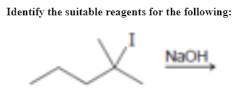 Identify the suitable reagents for the following:
NaOH
