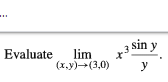 sin y
Evaluate, lim
(x.y)(3,0)
y
