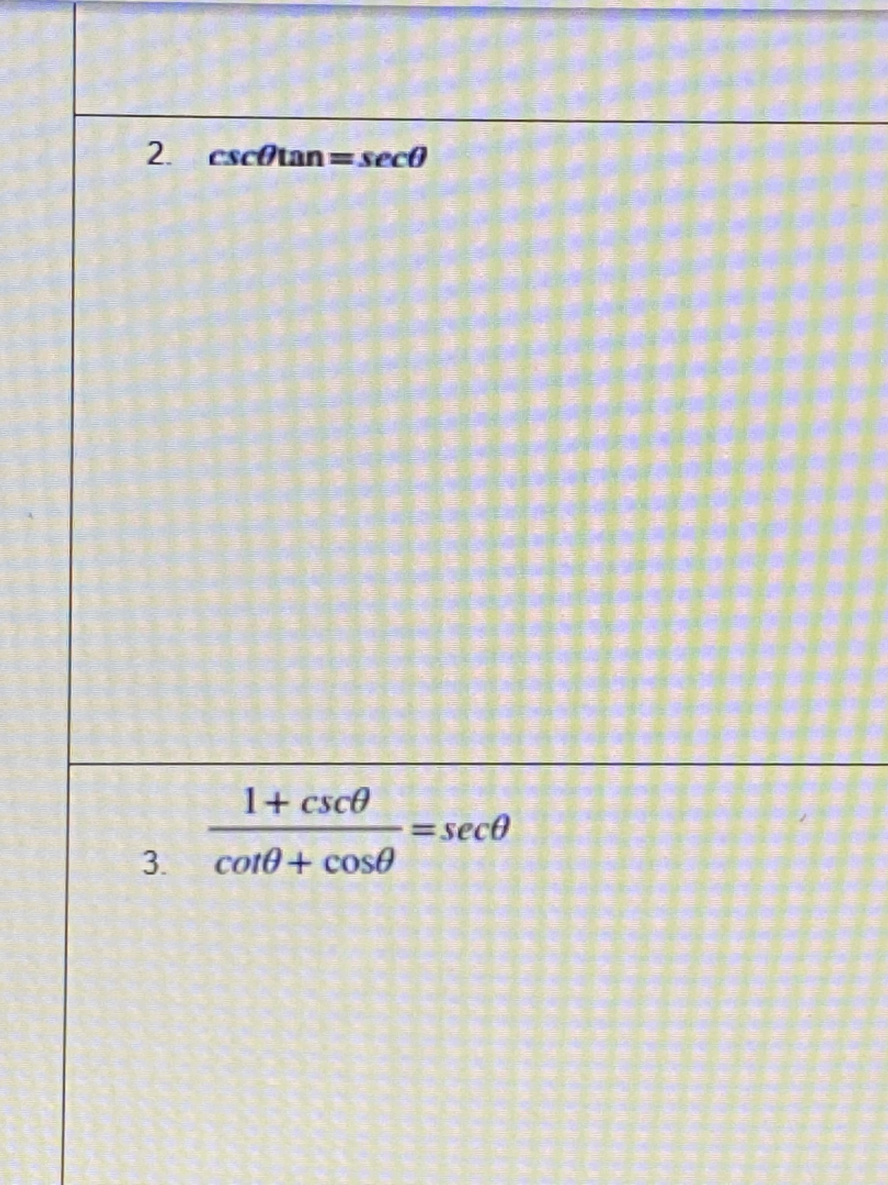 2. cscotan sec0
道
1+ csc0
=sect
cot0+ cose
3.
