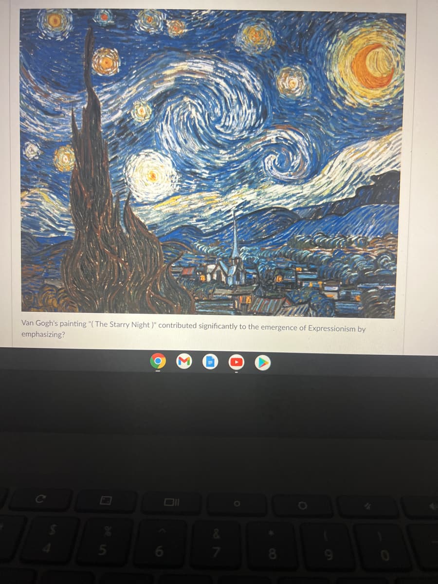 Van Gogh's painting "( The Starry Night )" contributed significantly to the emergence of Expressionism by
emphasizing?
[O
