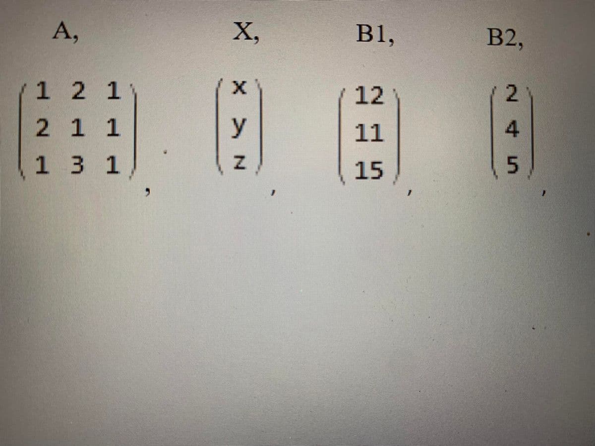 A,
X,
B1,
B2,
1 2 1
12
211
y
11
1 3 1,
15
245
