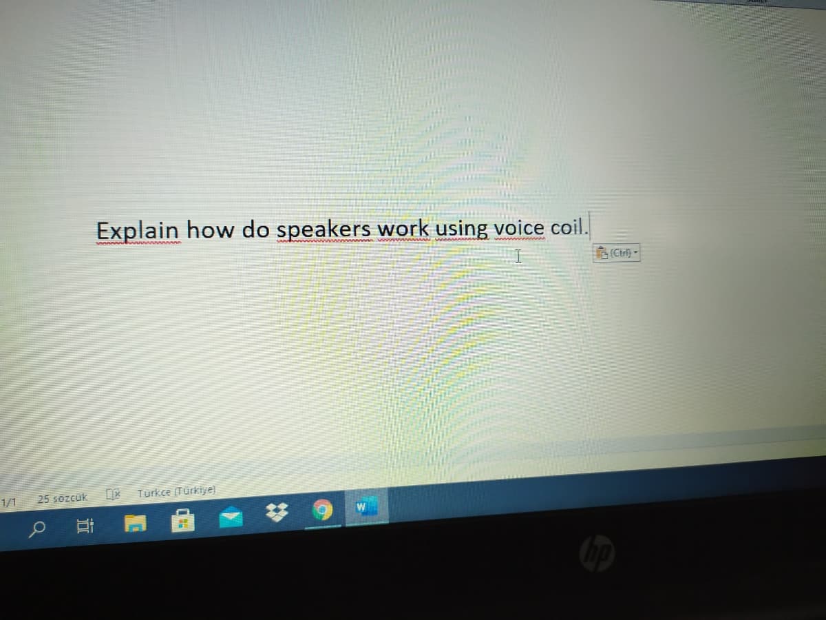 Explain how do speakers work using voice coil.
(Ctri) -
1/1
25 sözcük
Türkce (Türkiye)
%23
近
