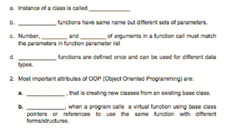 a. Instance of a class is called,
functions have same name but different sets of parameters.
