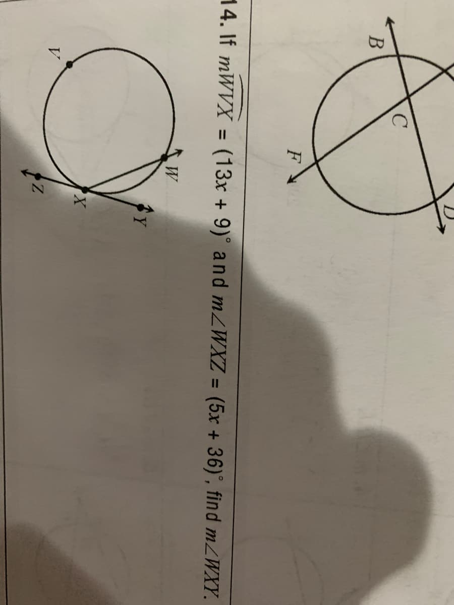 B
14. If mWVX =
(13x + 9)° and mZWXZ = (5x + 36)°, find MZWXY.
%3D
W
Y
