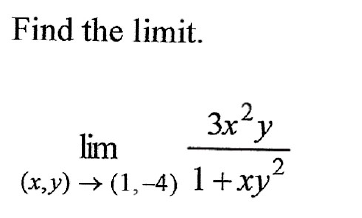 Find the limit.
lim
(x,y) → (1,−4)
3x²y
2
1+xy²