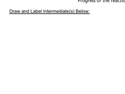 Draw and Label Intermediate(s) Below:
