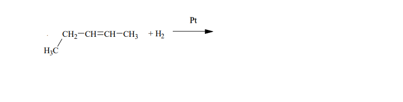 H₂C
CH2-CH=CH-CH3 +H,
Pt