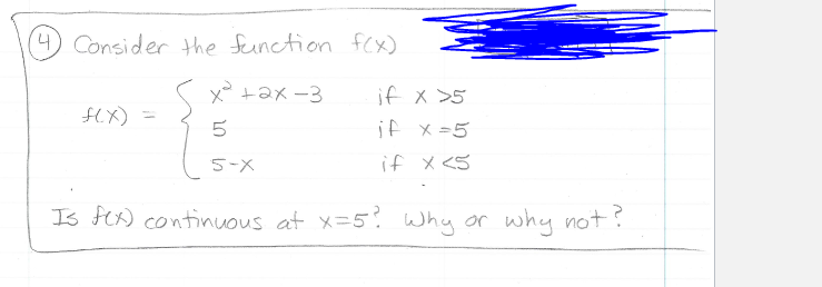 Consider the function fcx)
E-メetX
if x=5
if x >5
= (メフチ
5
fl.X)
5-X
if x <5
Is fex) continuous at x=5? Why or why not?
