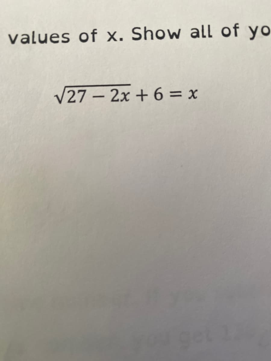 values of x. Show all of yo
V27 – 2x + 6 = x
-
