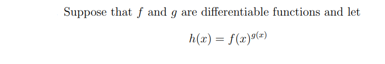 Suppose that f and g are differentiable functions and let
h(x) = f(x)o(=)
