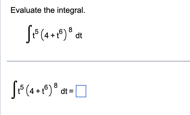 Evaluate the integral.
8
[² (4+1)" a
dt
S₁5 (4+16) 8
dt =