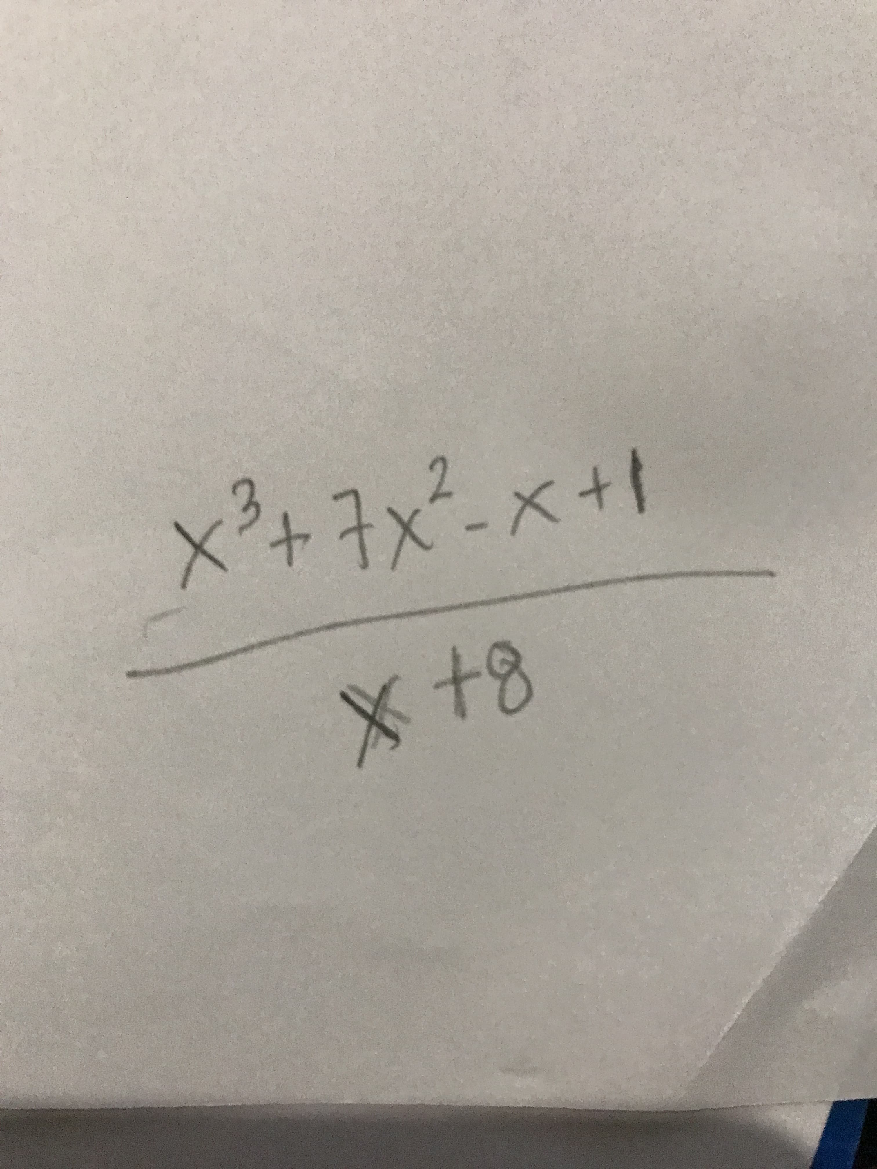 x²+7x²-x+1
X +8
