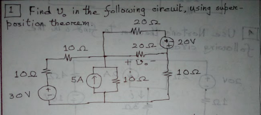 Find v in the following circuit, using super -
position. theoreem.
2052
20V
STIS
202
Mr
100
1052
5A (1
10.
30V
