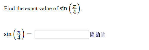 Find the exact value of sin
4
(7)
sin ( T
4
(1)
