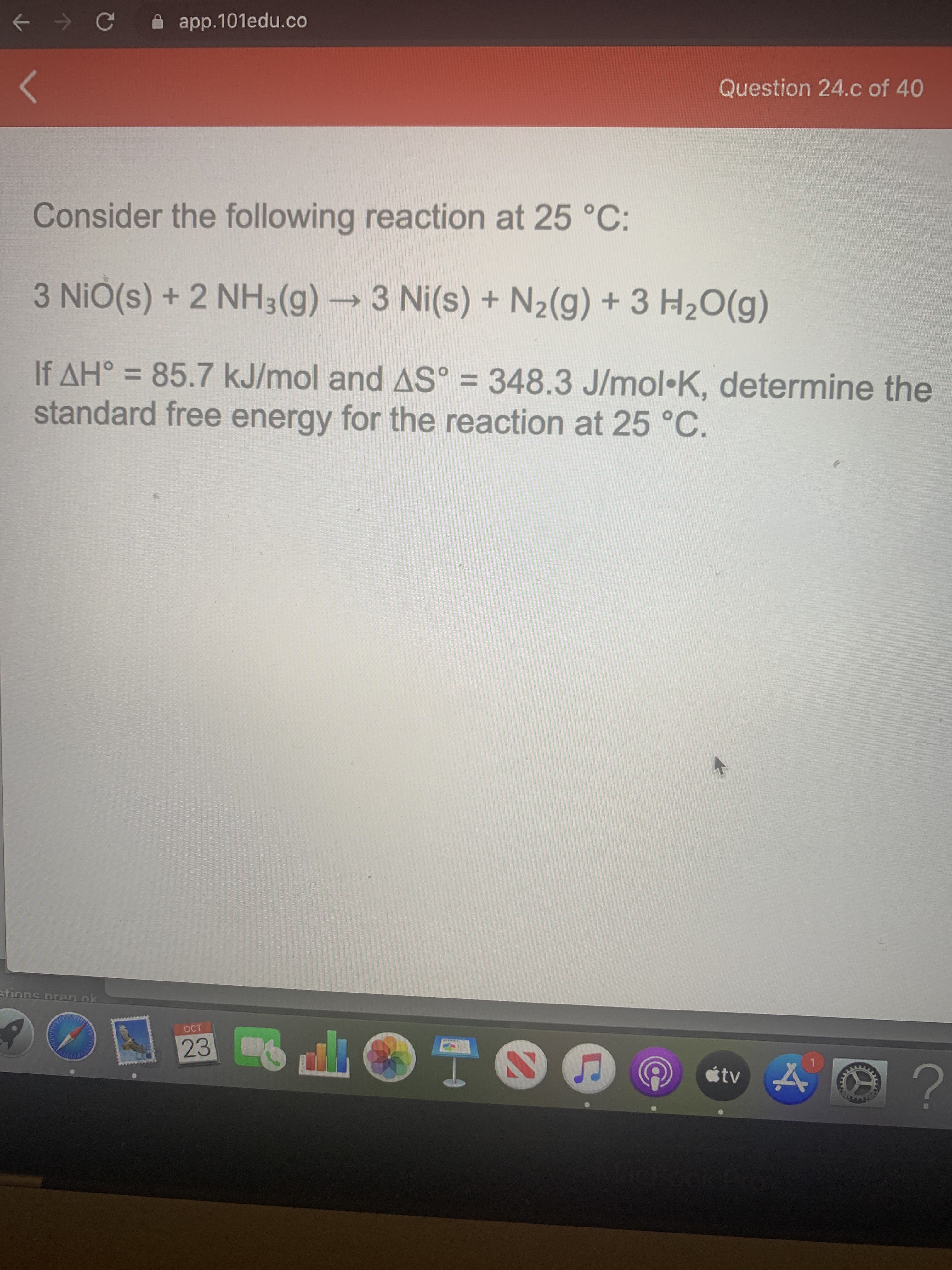 Consider the following reaction at 25 °C:
3 NiO(s) +2 NH3(g)→ 3 Ni(s) + N2(g) + 3 H2O(g)
If AH° = 85.7 kJ/mol and AS° = 348.3 J/mol•K, determine the
standard free energy for the reaction at 25 °C.
%3D
%3D
