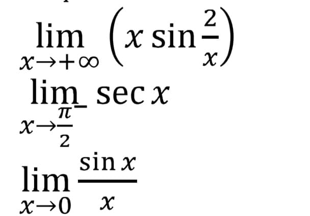 2
lim
(x si
x sin
X→+0
X.
lim
sec x
2
sin x
lim
X→0
