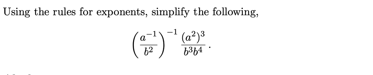 Using the rules for exponents, simplify the following,
(금)
(a²)3
6364
-
a
62
