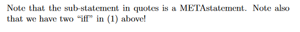 Note that the sub-statement in quotes is a METAstatement. Note also
that we have two "iff" in (1) above!
