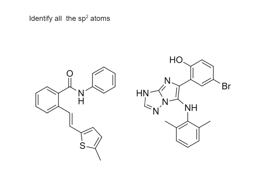 Identify all the sp? atoms
HO.
N.
Br
HN:
N-
NH
ZI
