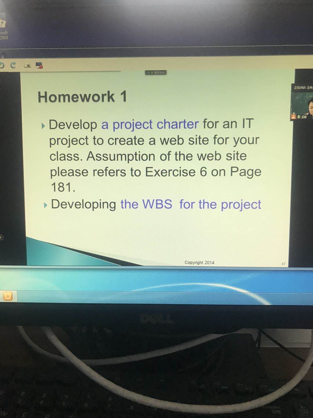 esoft
2010
Homework 1
» Develop a project charter for an IT
project to create a web site for your
class. Assumption of the web site
please refers to Exercise 6 on Page
181.
» Developing the WBS for the project
Copyright 2014
47
