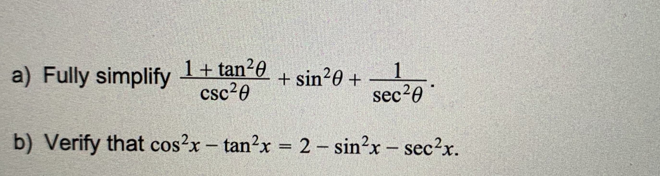 cos?x- tan2x = 2 – sin?x - sec?x.
