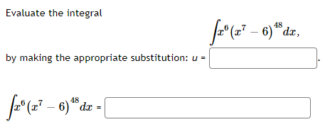 Evaluate the integral
(2" – 6) *dr,
|
by making the appropriate substitution: u =
f"(z² – 6)*dæ-
°dx =
