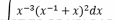 x-3(x-1 + x)²dx
