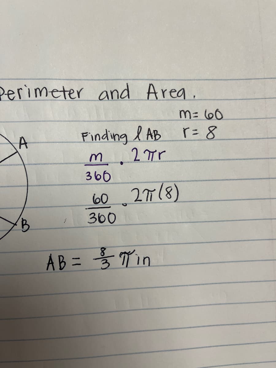 Perimeter and Area.
m= 60
Finding l AB
r= 8
366
60 27(8)
300
AB= in
