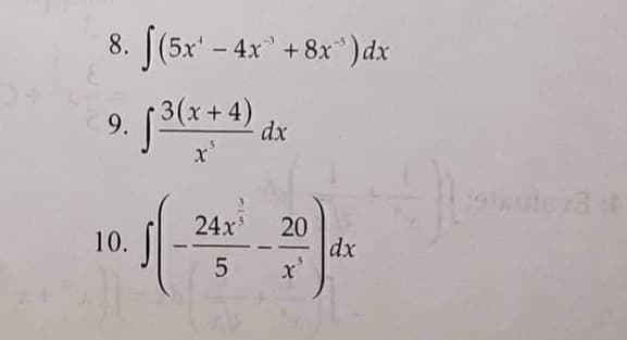 8. [(5x' - 4x + 8x") dx
3(x+4)
9.
dx
x'
24x'
20
dx
x'
10.
--
