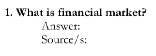1. What is financial market?
Answer:
Source/s:
