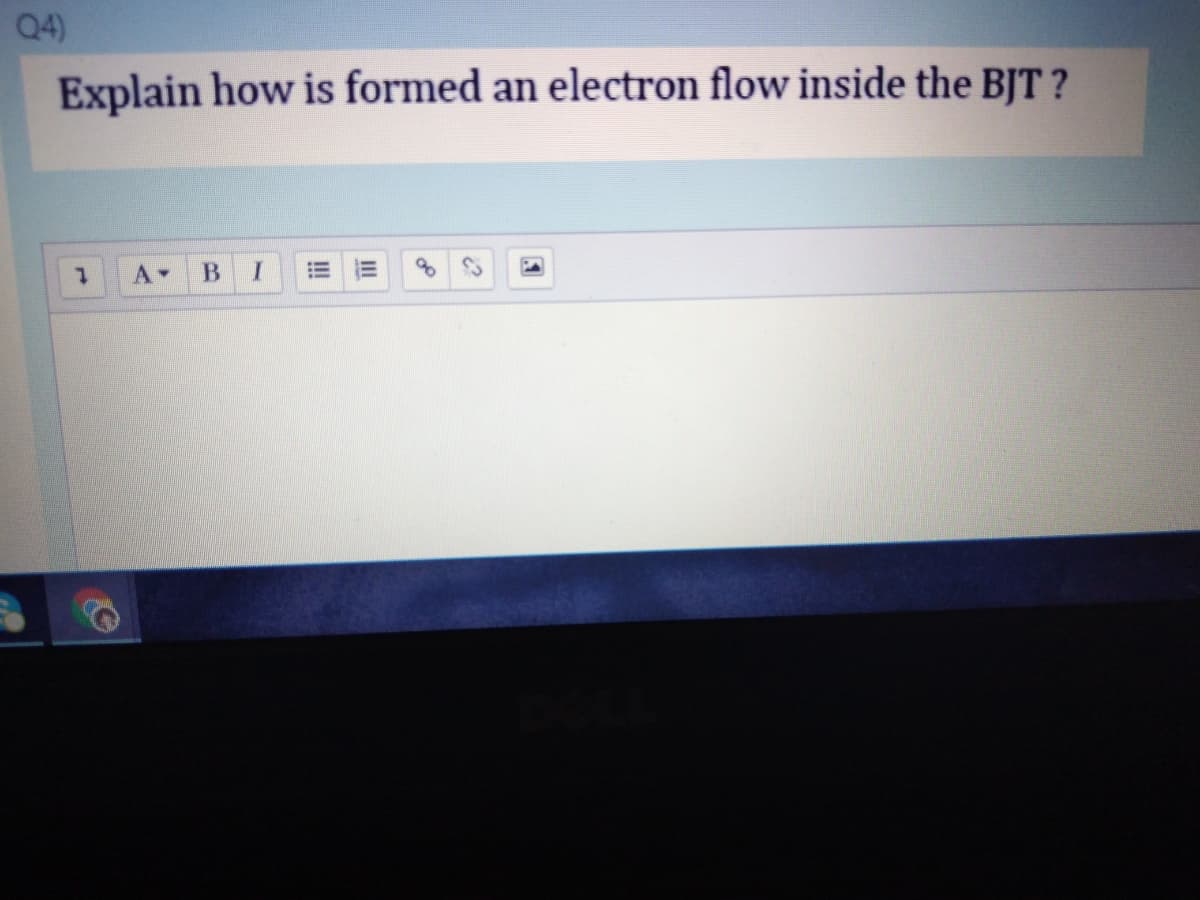 Q4)
Explain how is formed an electron flow inside the BIT ?
of
II
