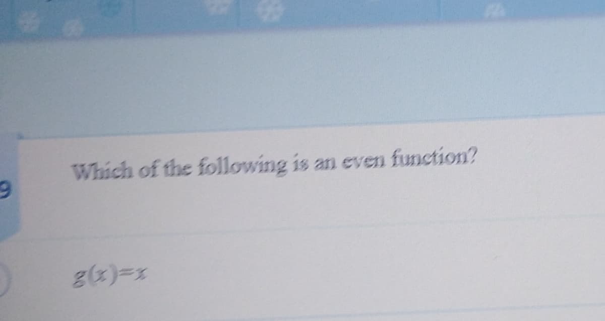 Which of the following is an even function?
