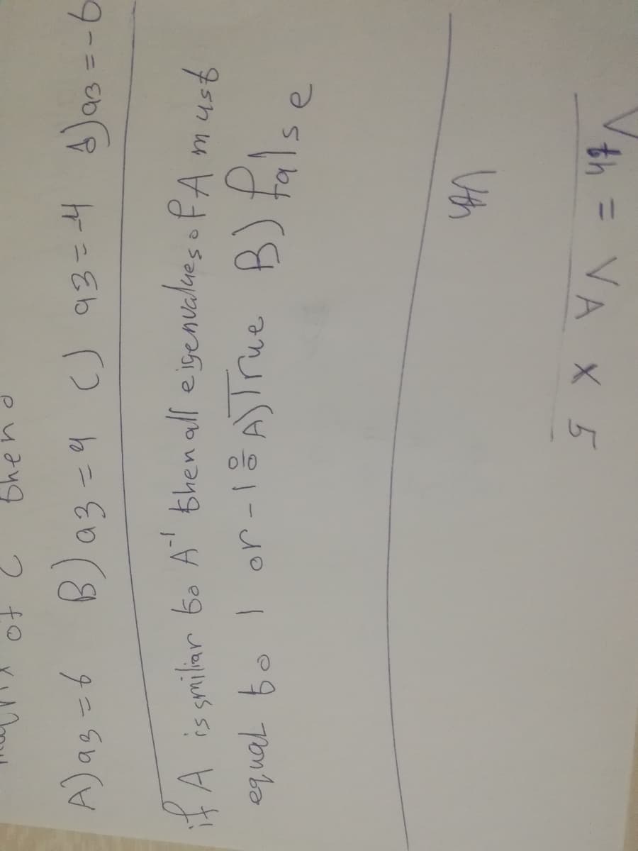 9 ponto
A is smilar bo A" then all e igenvalues o fA mucd
A)ag =6 B)ag3=9 () 93=4 4)as =-6
VA X 5
the
th =
