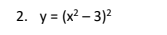 2. у3 (x?-3)?
