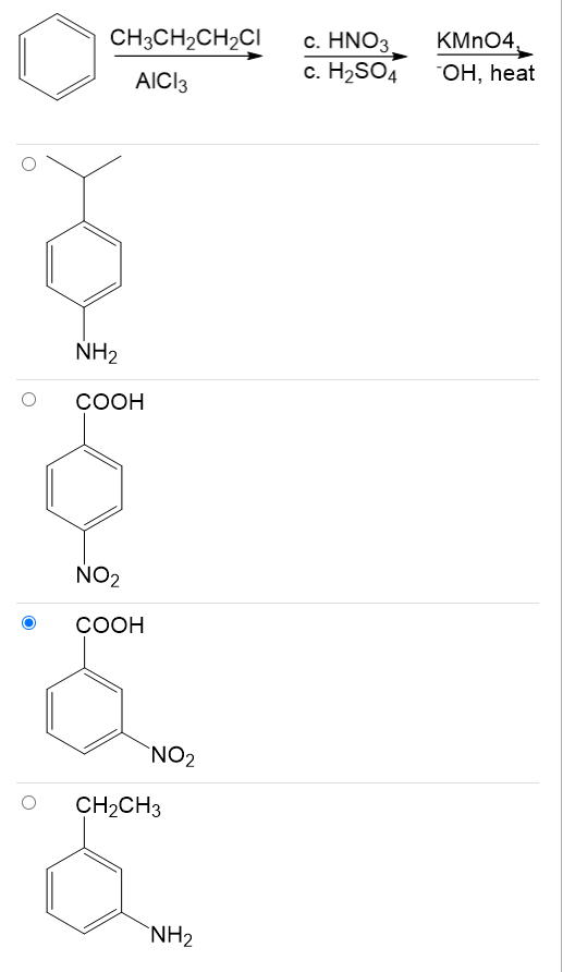 CH3CH2CH2CI
c. HNO3
c. H2SO4
KMNO4
AIC13
ОН, heat
NH2
СООН
NO2
COOH
`NO2
CH2CH3
`NH2
