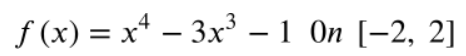 f (x) %3D х* — 3х3 —1 Оn [-2, 2]
