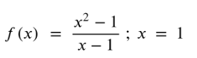 х? — 1
f (x)
; x =
х — 1
