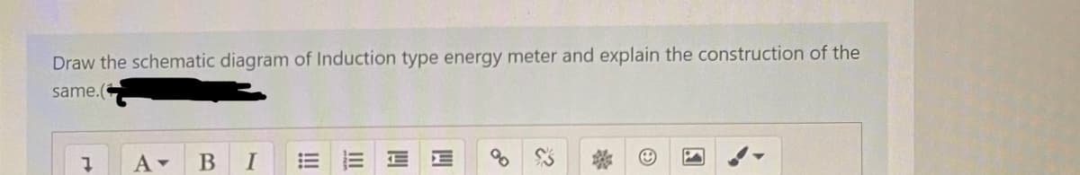 Draw the schematic diagram of Induction type energy meter and explain the construction of the
same.(
A-
BI
!!
