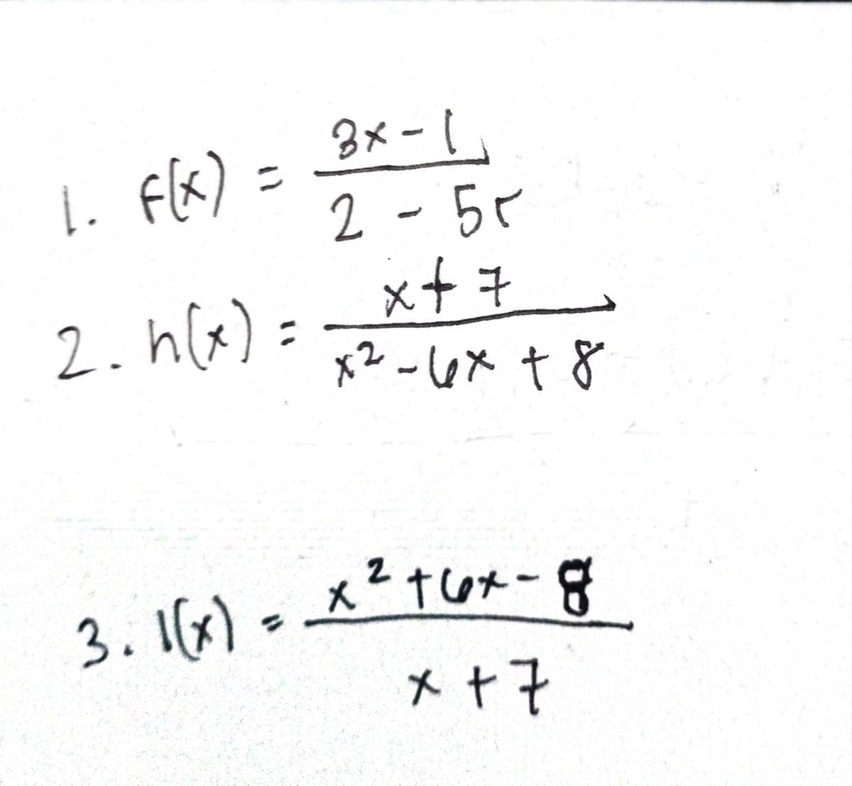 3メ-し」
2 -55
x+モ
x2 -6x + 8
1. flx) =
2.h(x):
3.16) - xtuxメー
メャ?
2
