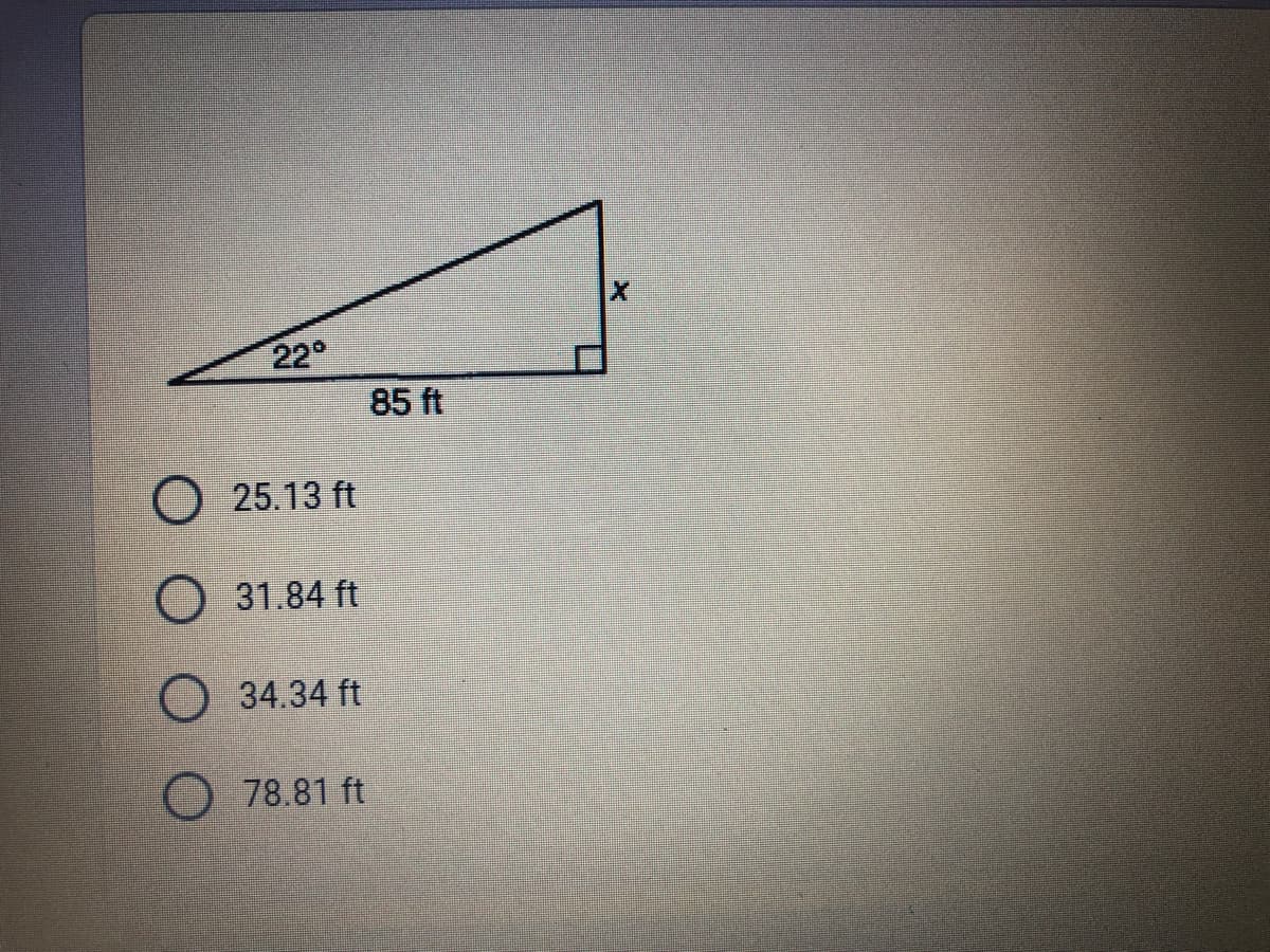 22°
85 ft
O 25.13 ft
31.84 ft
34.34 ft
78.81 ft
