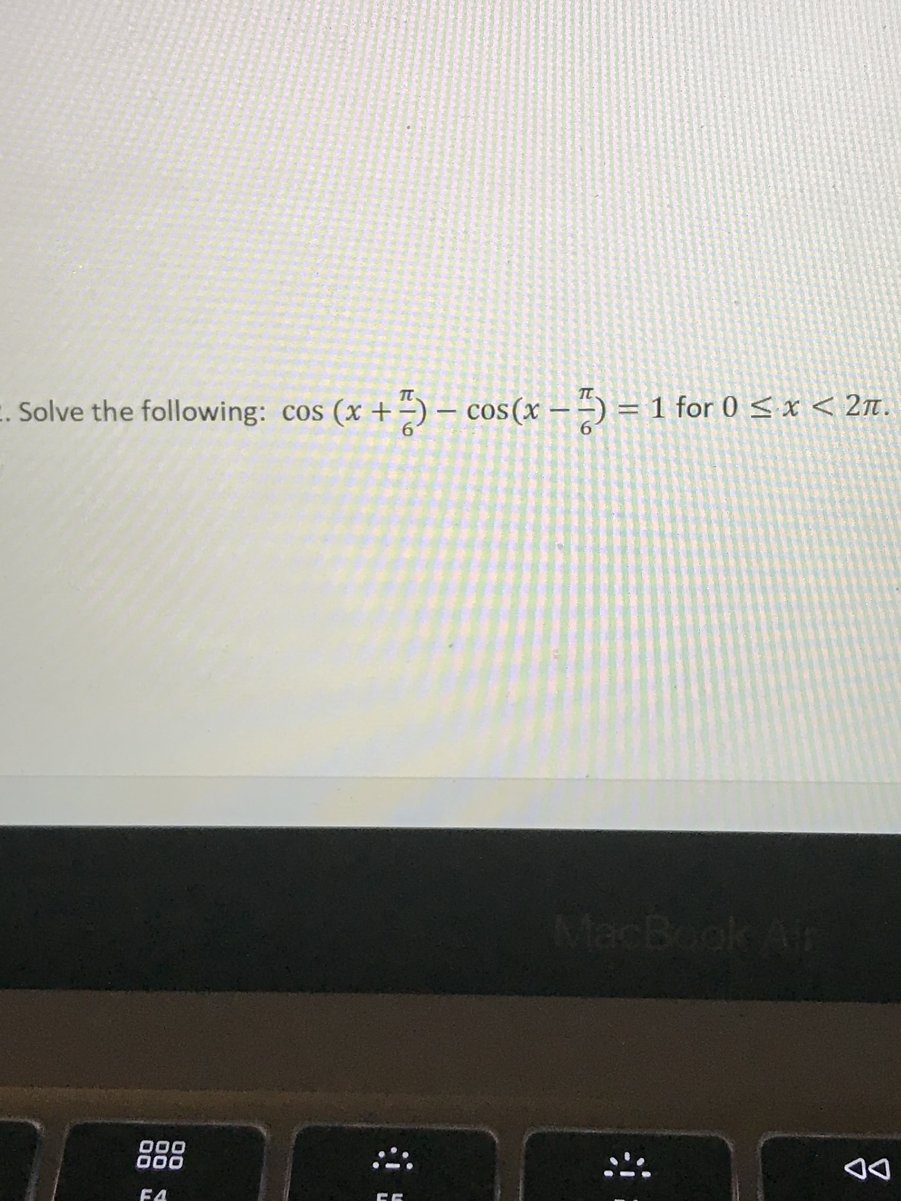 TT
TT
Solve the following: cos (x +-) – cos(x – –) = 1 for 0 < x < 2n.
