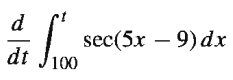 d
sec(5x – 9) dx
100
dt
