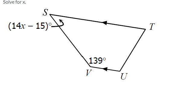 Solve for x.
S.
(14x – 15)°-
T
139°
V
U
