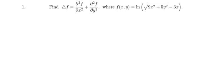 Of, f
1.
Find Af =
where f(r, y) = In (
9x2+5y2-3r

