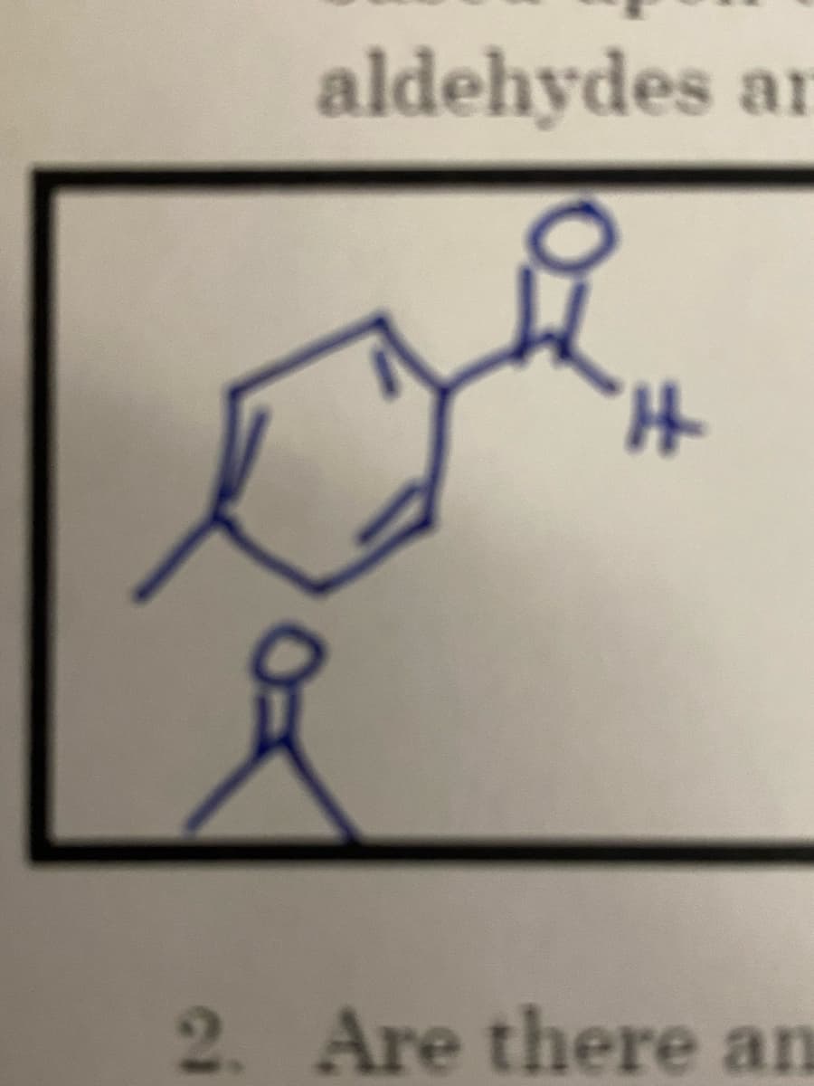 aldehydes ar
H.
2 Are there an
