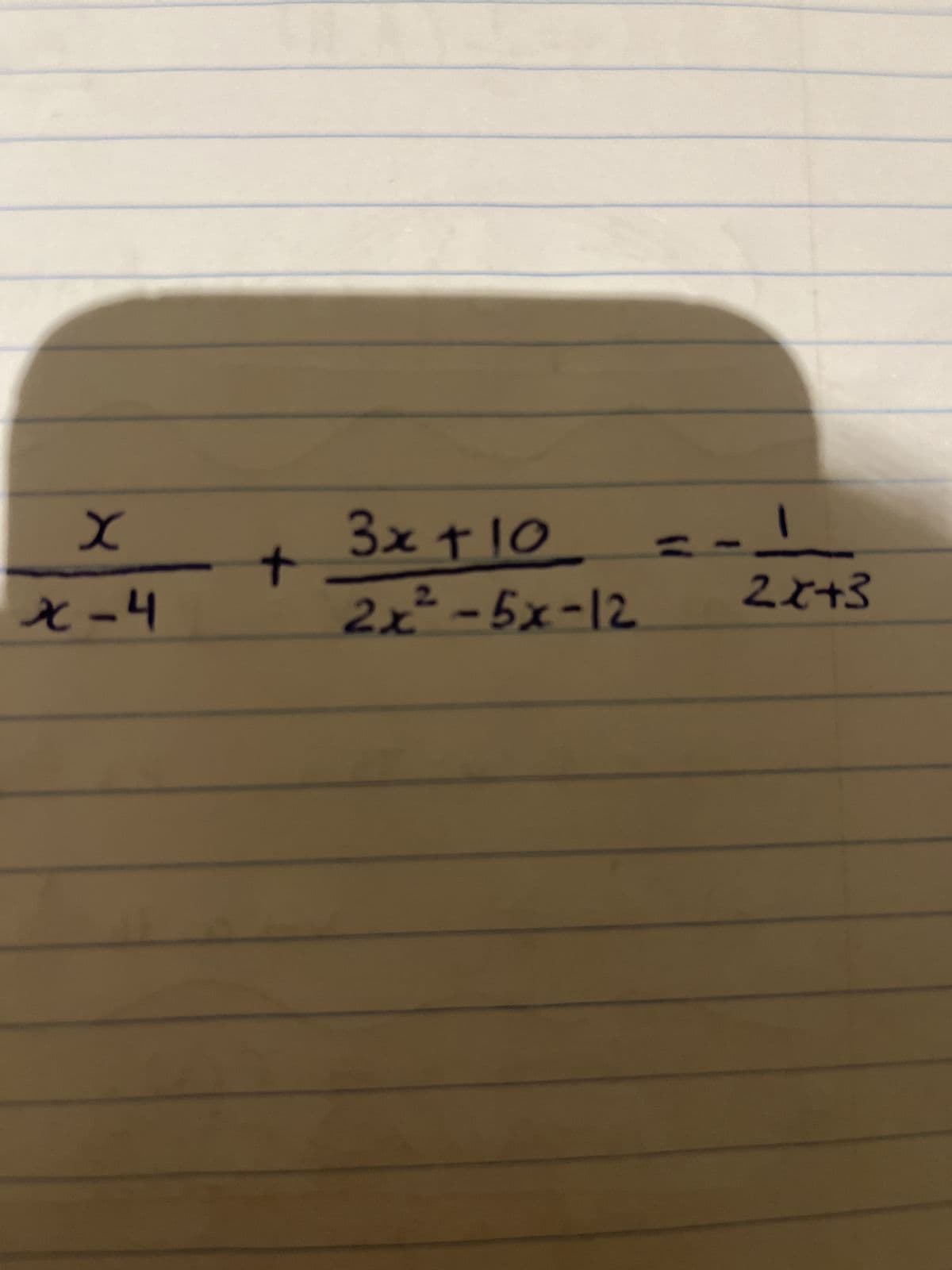 X
x-4
+
1
3x + 10
2x²-5x-12
22+3