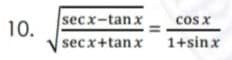 secx-tanx
cos x
10.
secx+tan x
1+sinx
